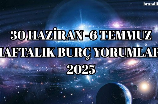 30 HAZİRAN-6 TEMMUZ HAFTALIK BURÇ YORUMLARI 2025