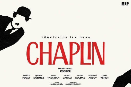 Charlie Chaplin’in Efsanevi Hikayesi Türk Sahnesinde
