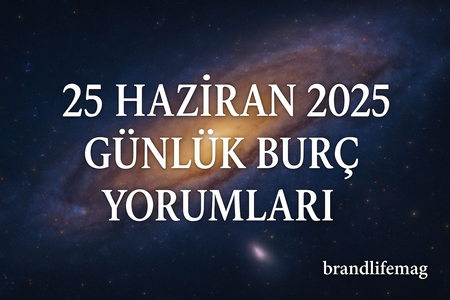 25 HAZİRAN 2025 GÜNLÜK BURÇ YORUMLARI   