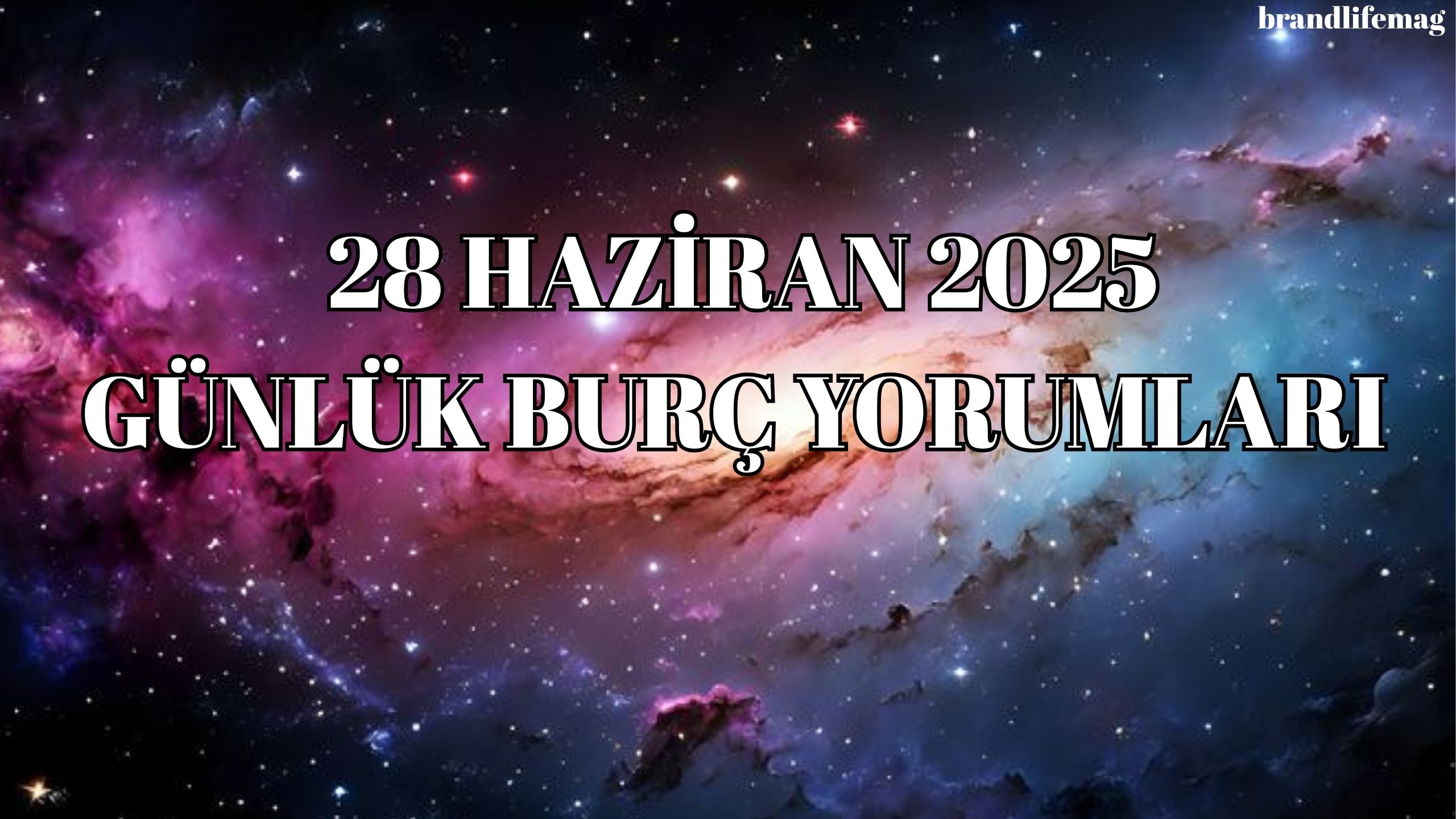 28 HAZİRAN 2025 GÜNLÜK BURÇ YORUMLARI  