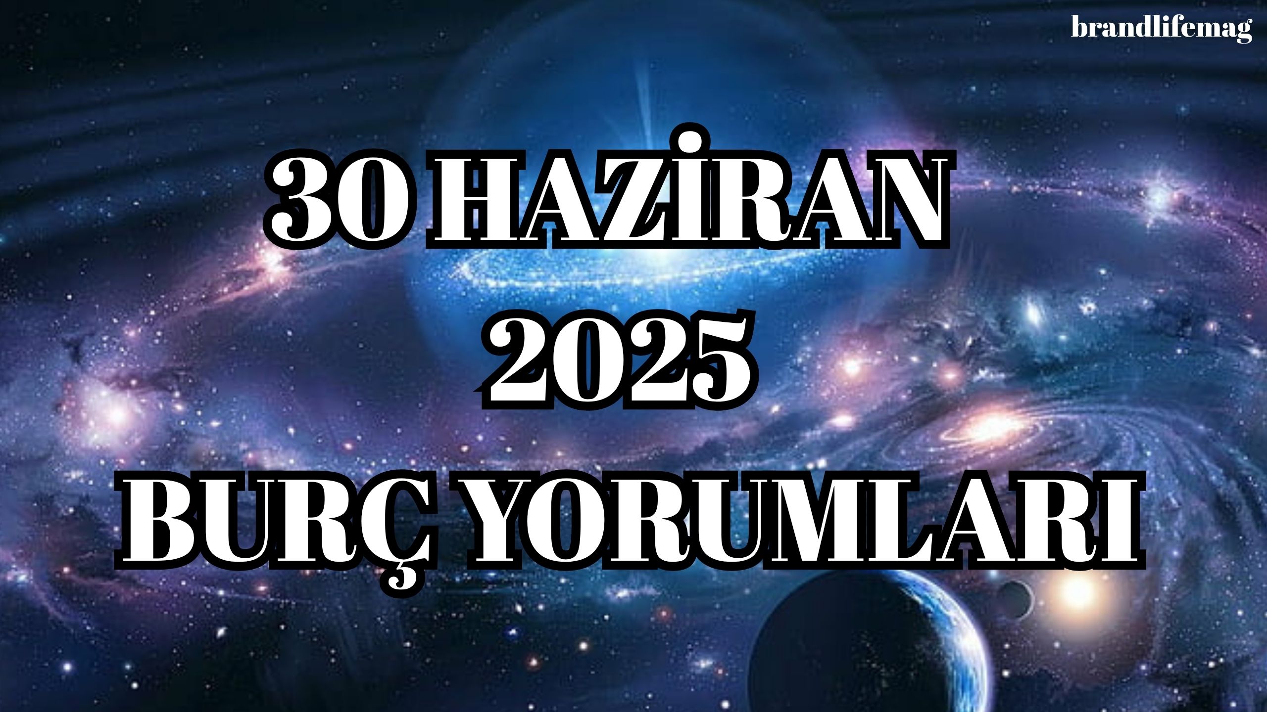 30 HAZİRAN 2025 GÜNLÜK BURÇ YORUMLARI  